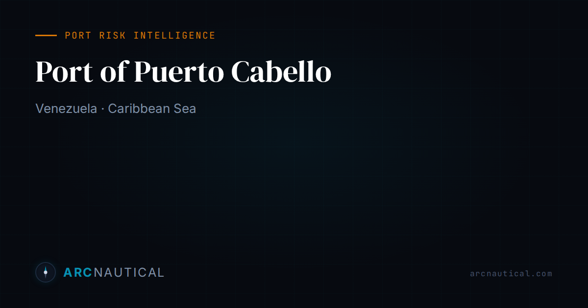 Venezuela Portcode Puerto Cabello, Venezuela — Port Risk Intelligence | ArcNautical